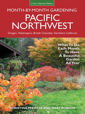 Pacific Northwest Month-by-Month Gardening - ebook